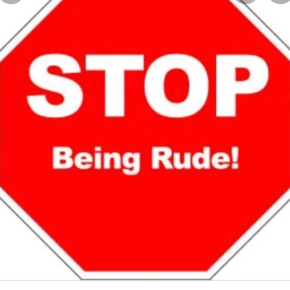 Please Don't Be Rude!
